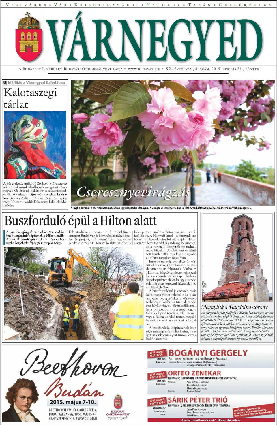 , PÉNTEK Új kiállítá a Várnegyed Galériában Kalotazegi tárlat A két évtizede mûködõ Zoboki Mûvéztelep alkotóinak munkáiból látnak válogatát a Várnegyed Galéria új kiállítáán a mûvézetkedvelõk.