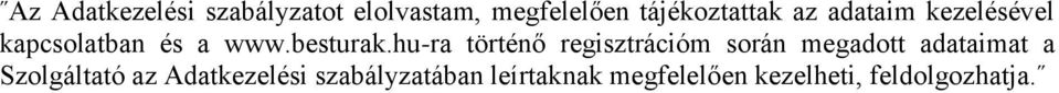 hu-ra történő regisztrációm során megadott adataimat a Szolgáltató