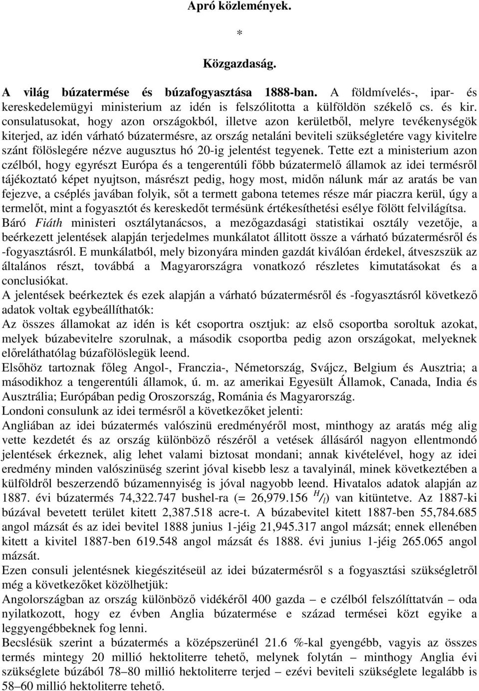 nézve augusztus hó 20-ig jelentést tegyenek.
