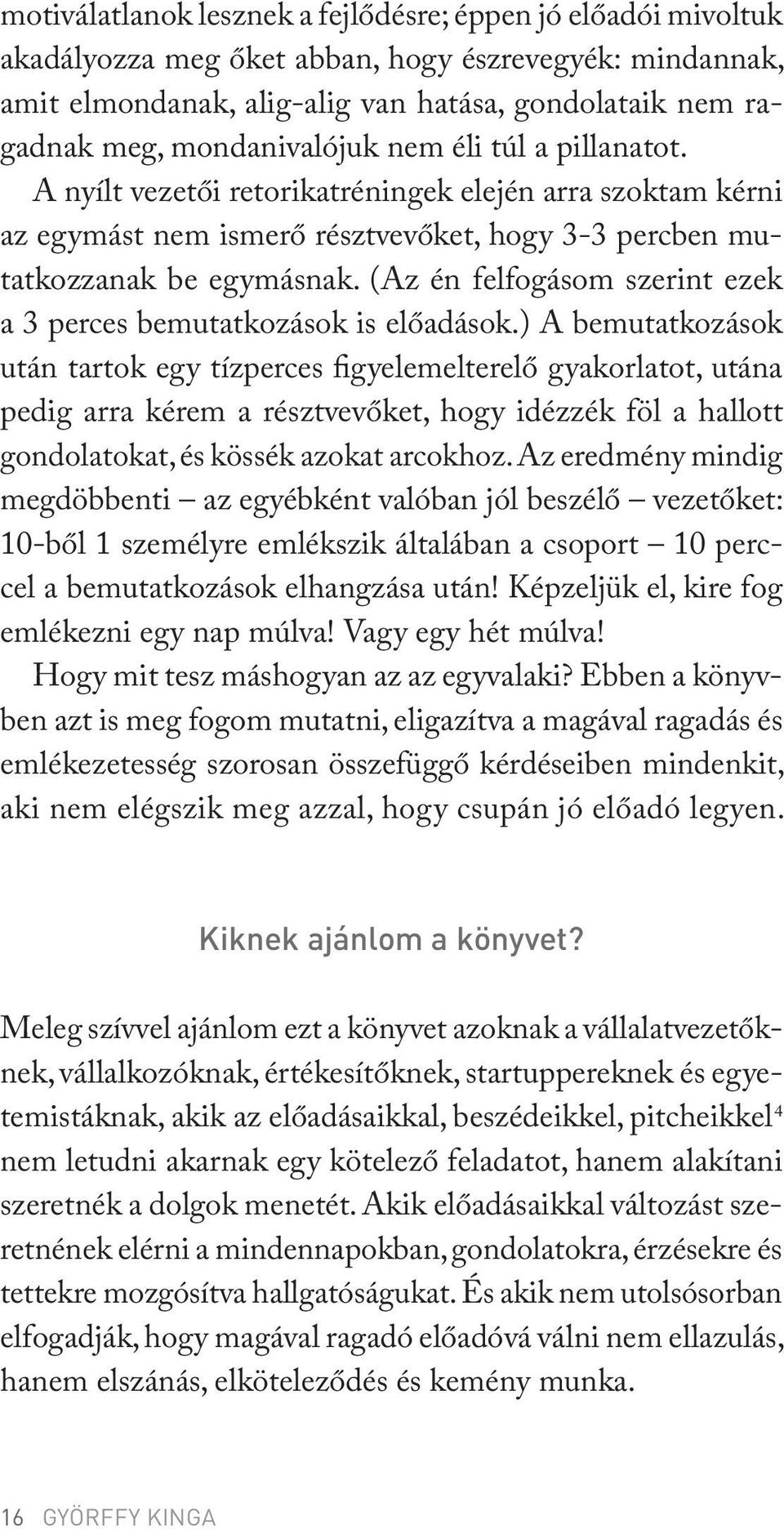 (Az én felfogásom szerint ezek a 3 perces bemutatkozások is előadások.