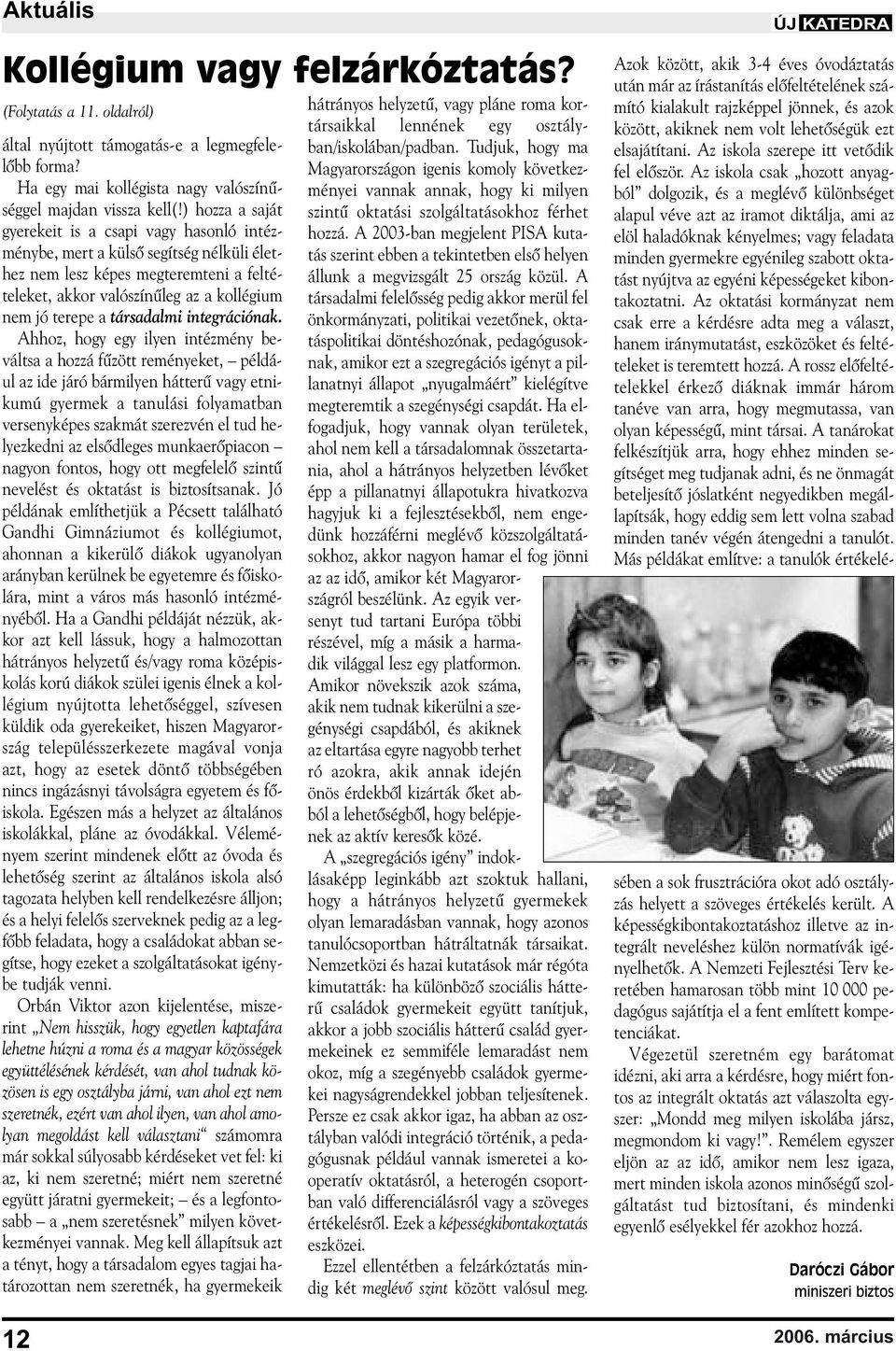 társadalmi integrációnak.