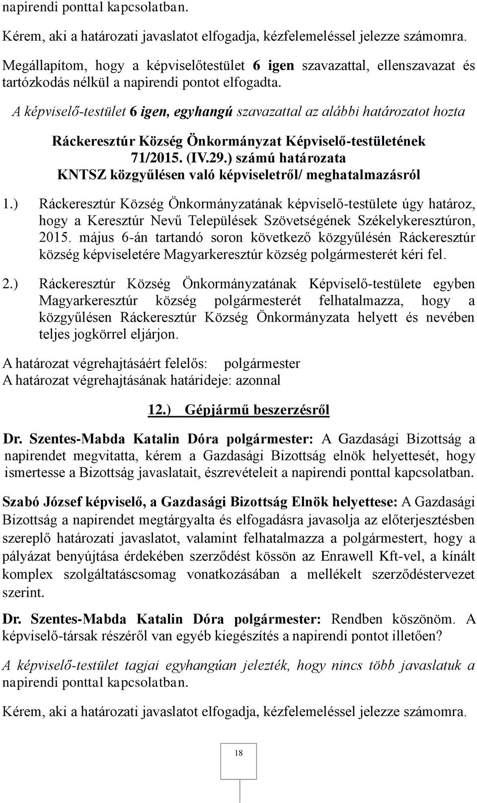 ) számú határozata KNTSZ közgyűlésen való képviseletről/ meghatalmazásról 1.