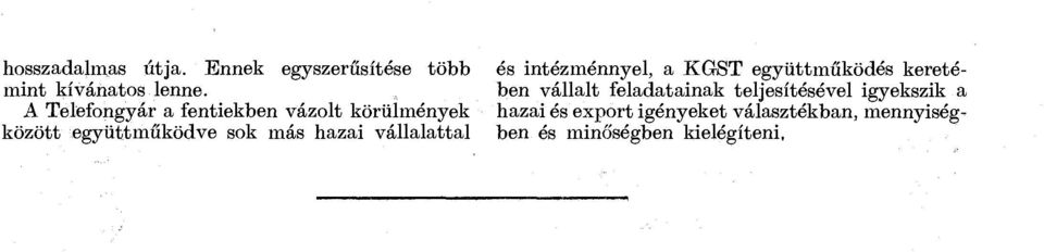 vállalattal és intézménnyel, a KGST együttműködés keretében vállalt feladatainak
