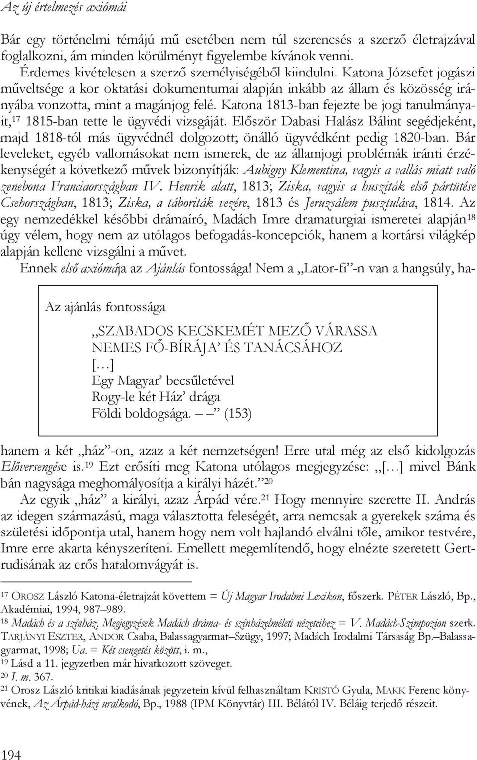 Katona 1813-ban fejezte be jogi tanulmányait, 17 1815-ban tette le ügyvédi vizsgáját. Először Dabasi Halász Bálint segédjeként, majd 1818-tól más ügyvédnél dolgozott; önálló ügyvédként pedig 1820-ban.