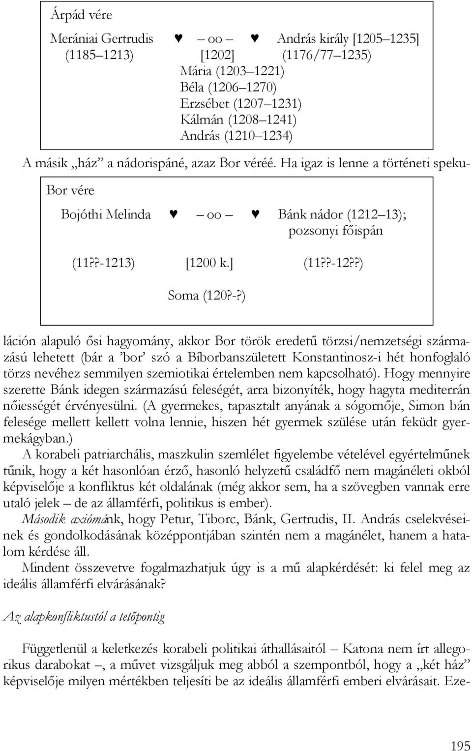 Bor vére Bojóthi Melinda oo Bánk nádor (1212 13); pozsonyi főispán (11??-1