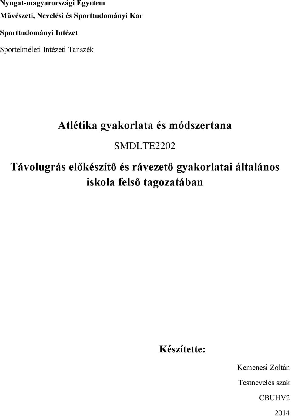 módszertana SMDLTE2202 Távolugrás előkészítő és rávezető gyakorlatai