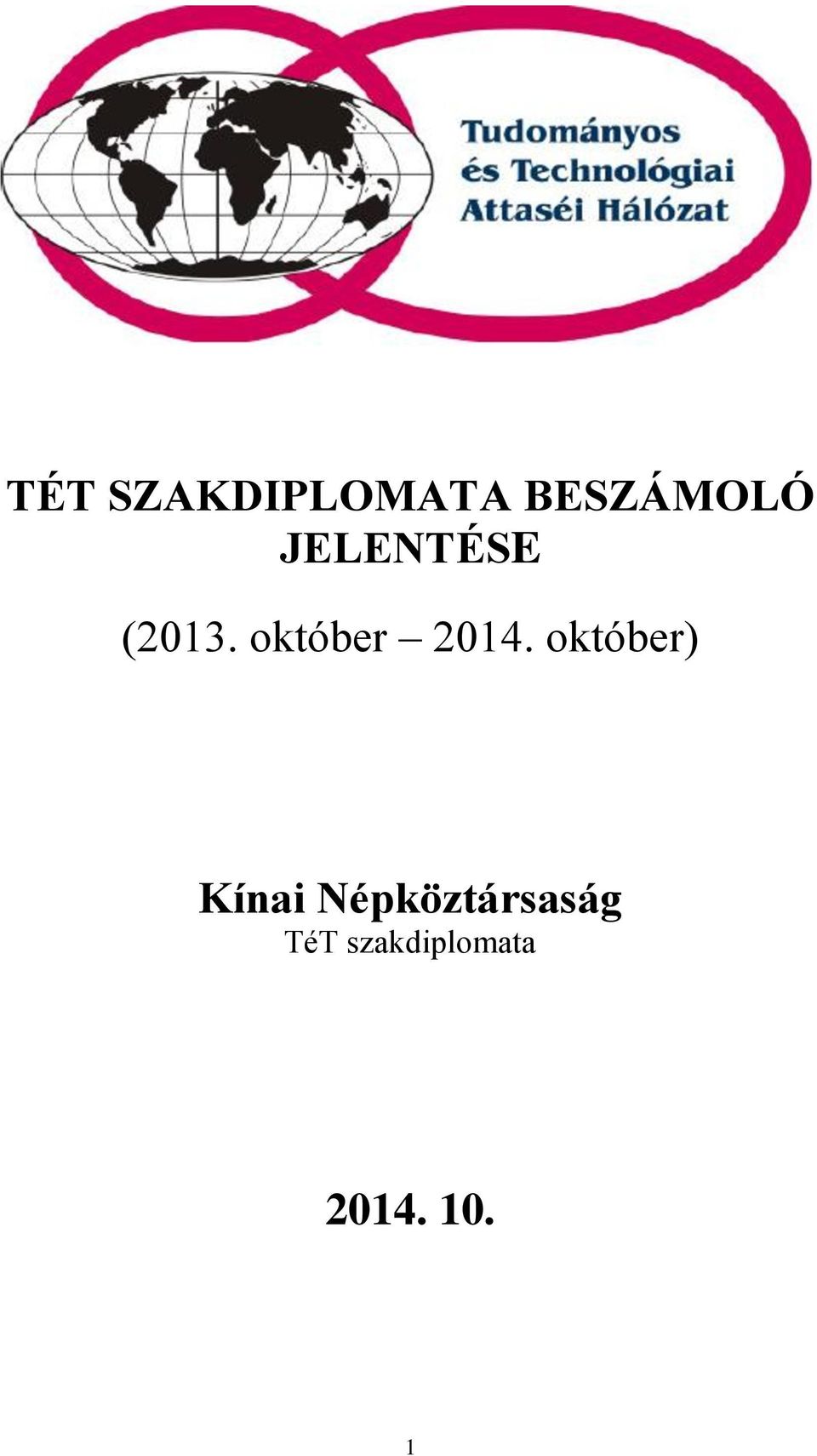 október) Kínai Népköztársaság