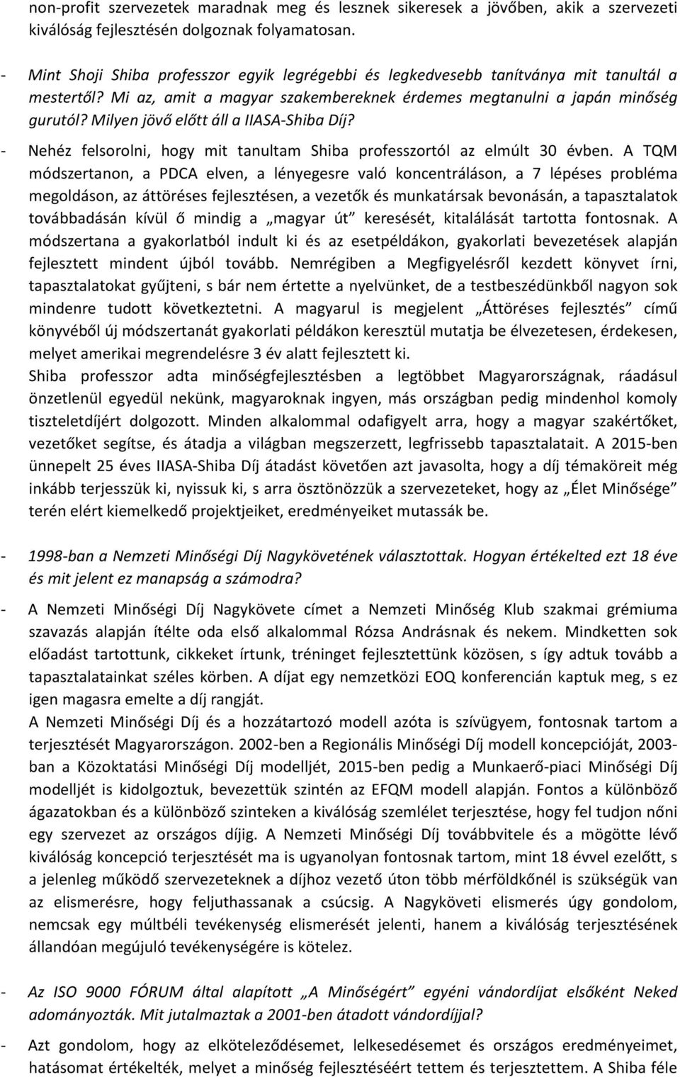 Milyen jövő előtt áll a IIASA-Shiba Díj? - Nehéz felsorolni, hogy mit tanultam Shiba professzortól az elmúlt 30 évben.