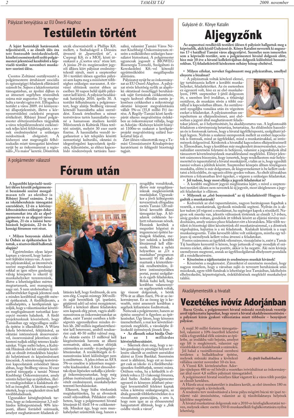 polgármesteri jelentéssel kezdõdött a képviselõ-testület novemberi munkaterv szerinti ülése.