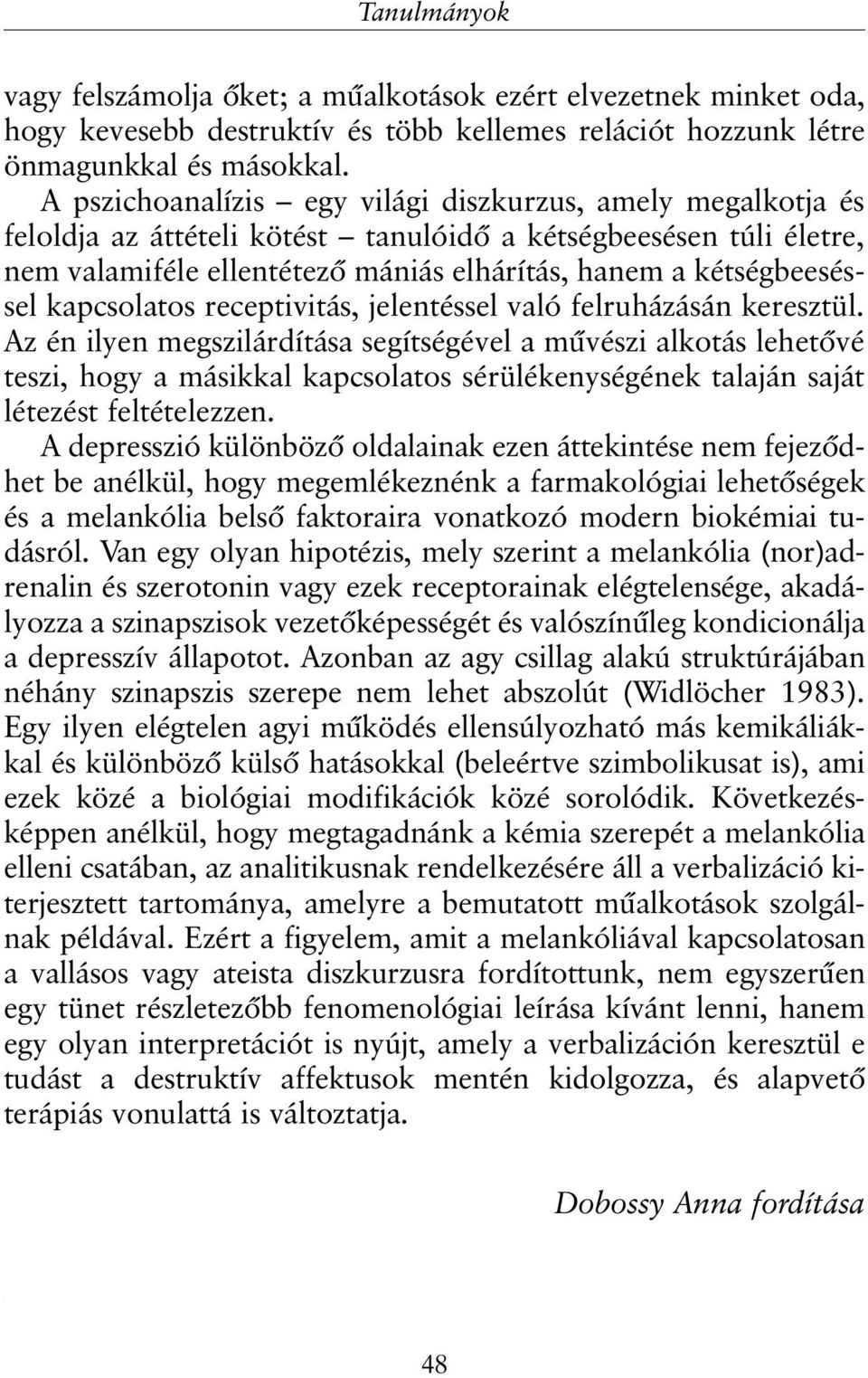 kapcsolatos receptivitás, jelentéssel való felruházásán keresztül.