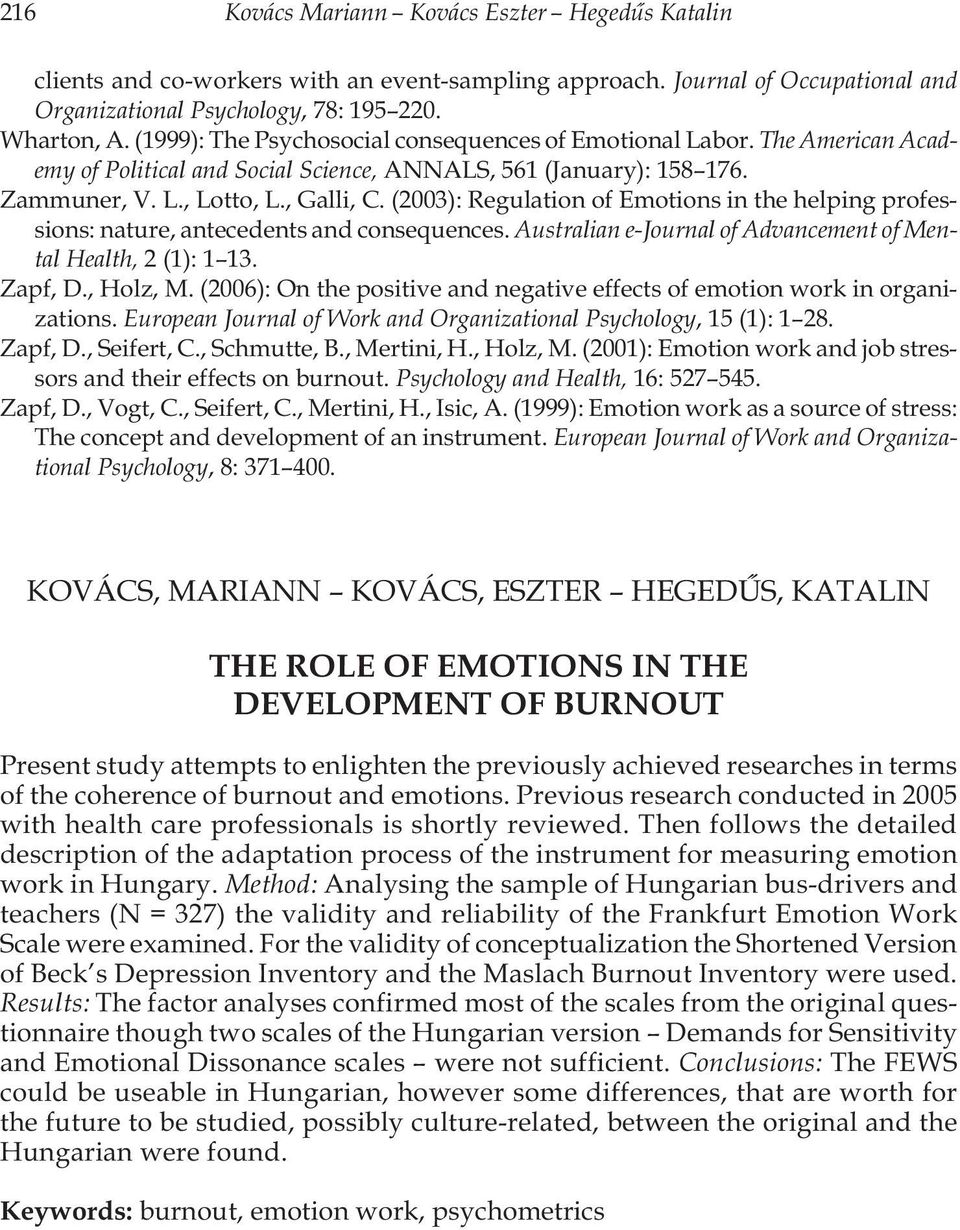 (2003): Regulation of Emotions in the helping professions: nature, antecedents and consequences. Australian e-journal of Advancement of Mental Health, 2 (1): 1 13. Zapf, D., Holz, M.