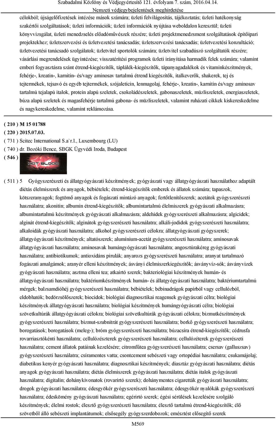 és üzletvezetési tanácsadás; üzletszervezési tanácsadás; üzletvezetési konzultáció; üzletvezetési tanácsadó szolgálatok; üzletvitel sportolók számára; üzletvitel szabadúszó szolgáltatók részére;