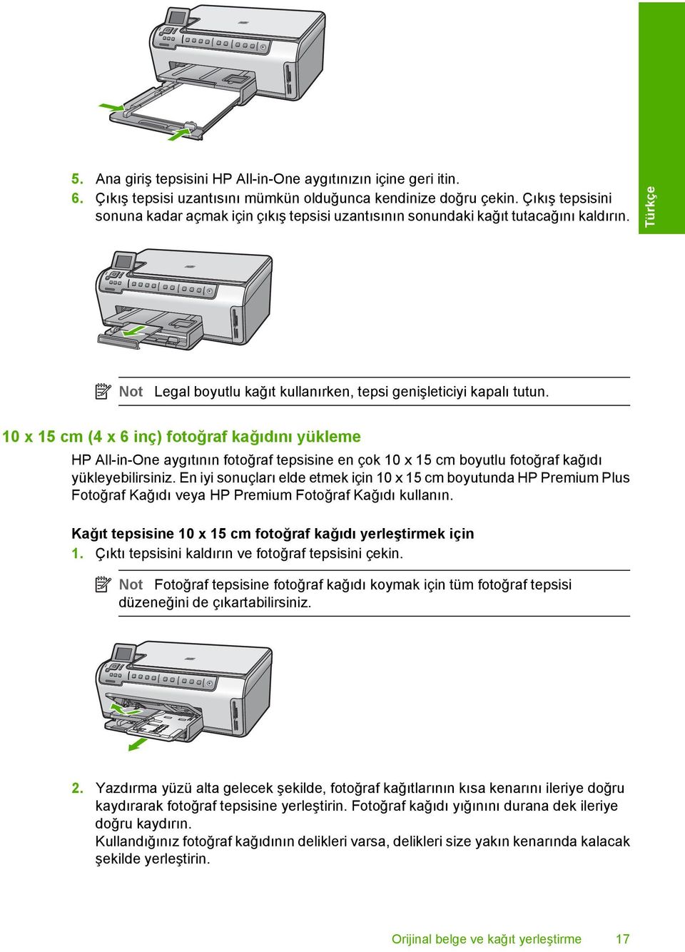 10 x 15 cm (4 x 6 inç) fotoğraf kağıdını yükleme HP All-in-One aygıtının fotoğraf tepsisine en çok 10 x 15 cm boyutlu fotoğraf kağıdı yükleyebilirsiniz.