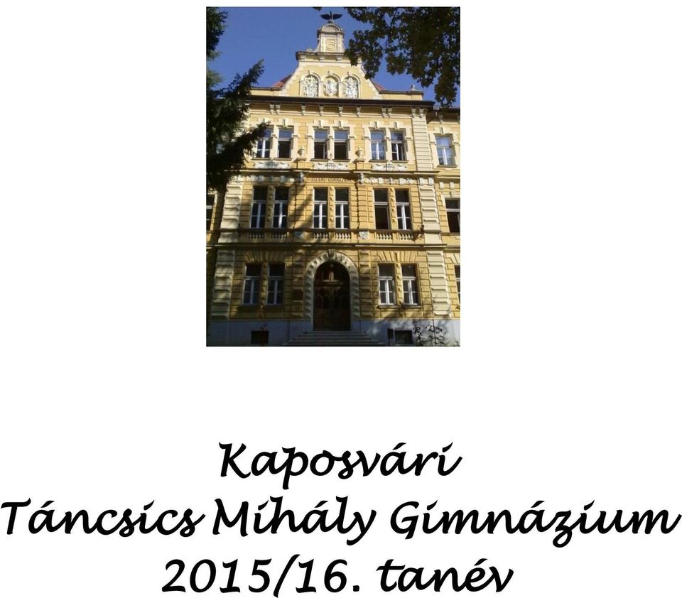 Kaposvári Táncsics Mihály Gimnázium 2015/16. tanév - PDF Free Download