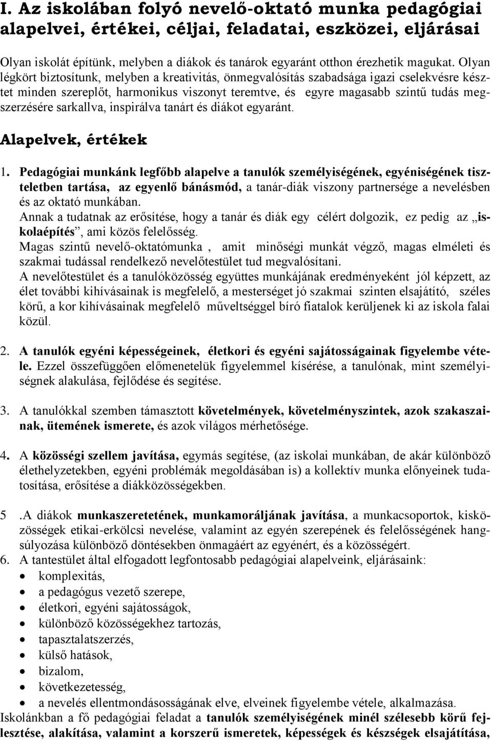 sarkallva, inspirálva tanárt és diákot egyaránt. Alapelvek, értékek 1.