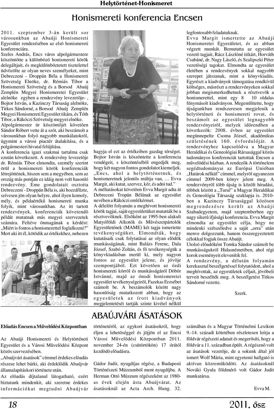 Béla a Honismereti Szövetség Elnöke, dr.