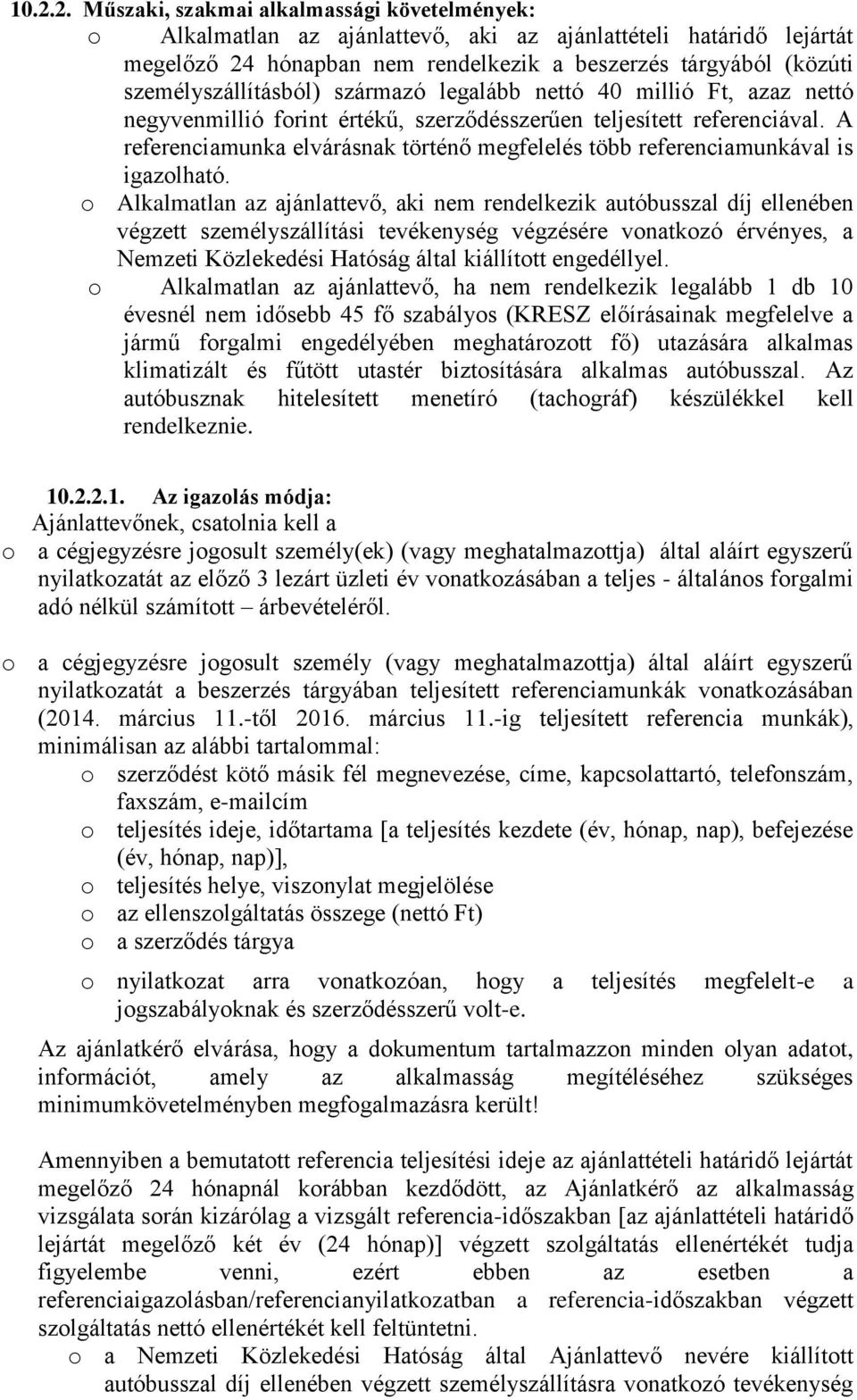 A referenciamunka elvárásnak történő megfelelés több referenciamunkával is igazolható.