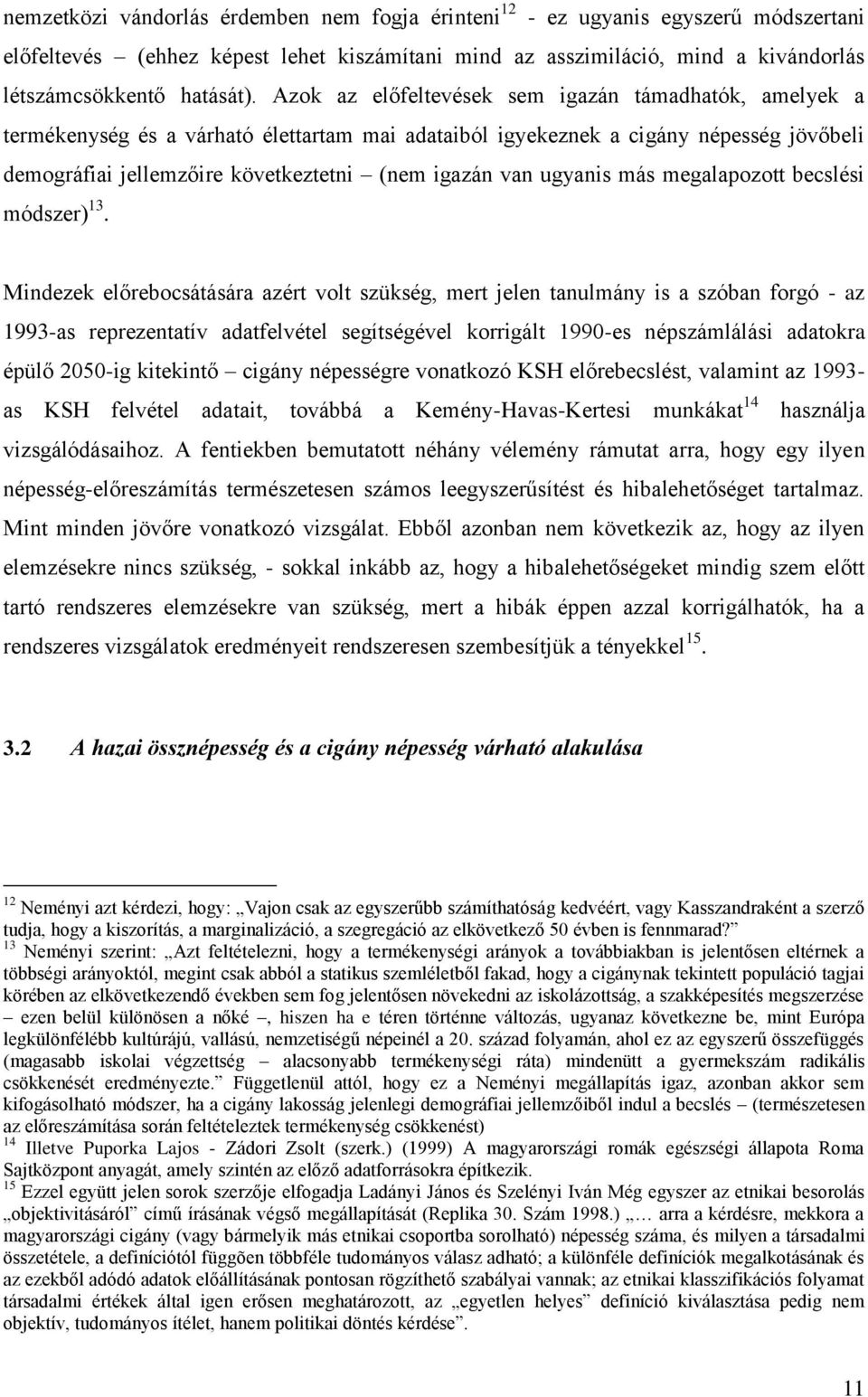 ugyanis más megalapozott becslési módszer) 13.