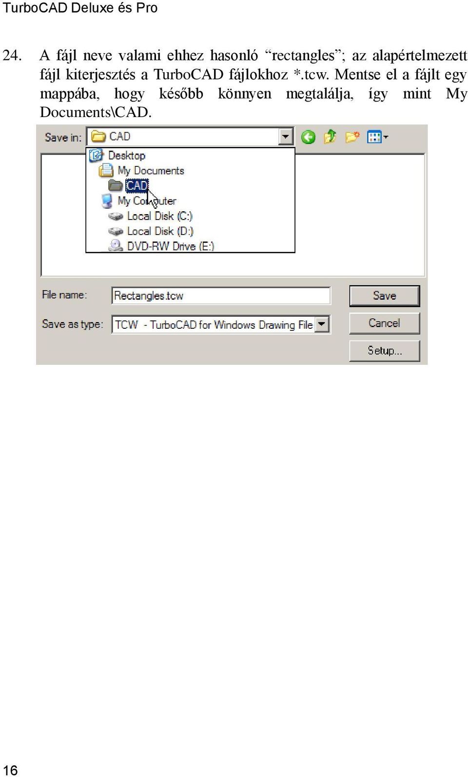 alapértelmezett fájl kiterjesztés a TurboCAD fájlokhoz *.