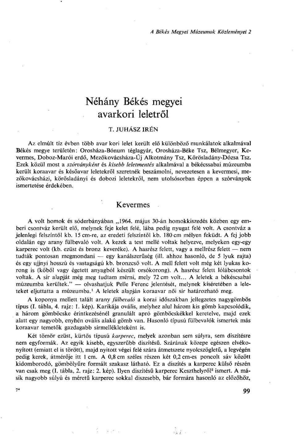 erdő, Mezőkovácsháza-Új Alkotmány Tsz, Körösladány-Dózsa Tsz.