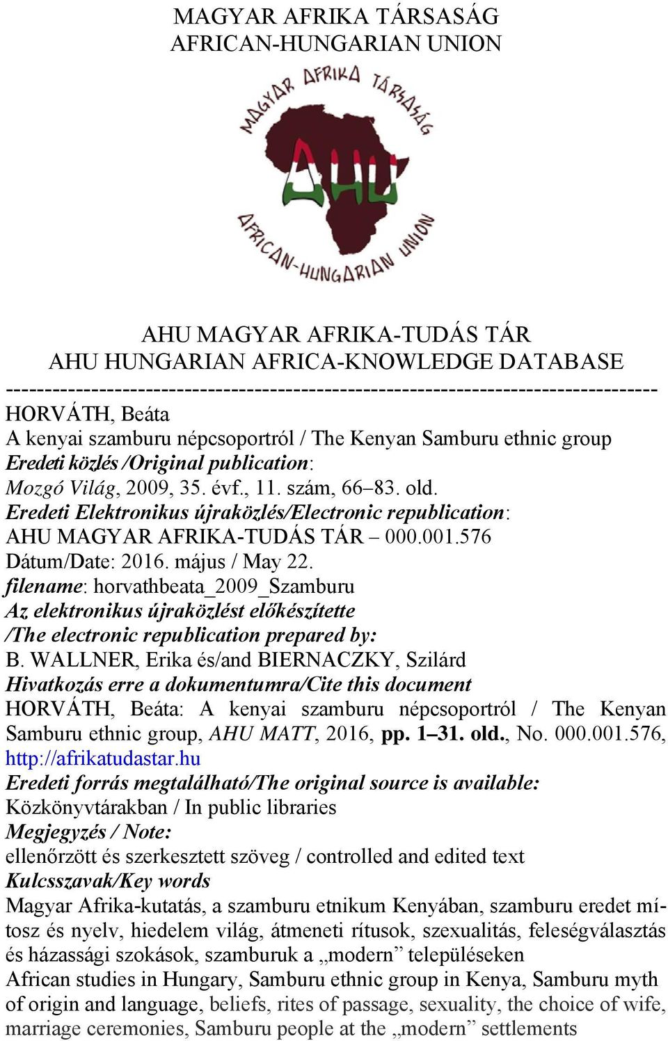 Eredeti Elektronikus újraközlés/electronic republication: AHU MAGYAR AFRIKA-TUDÁS TÁR 000.001.576 Dátum/Date: 2016. május / May 22.