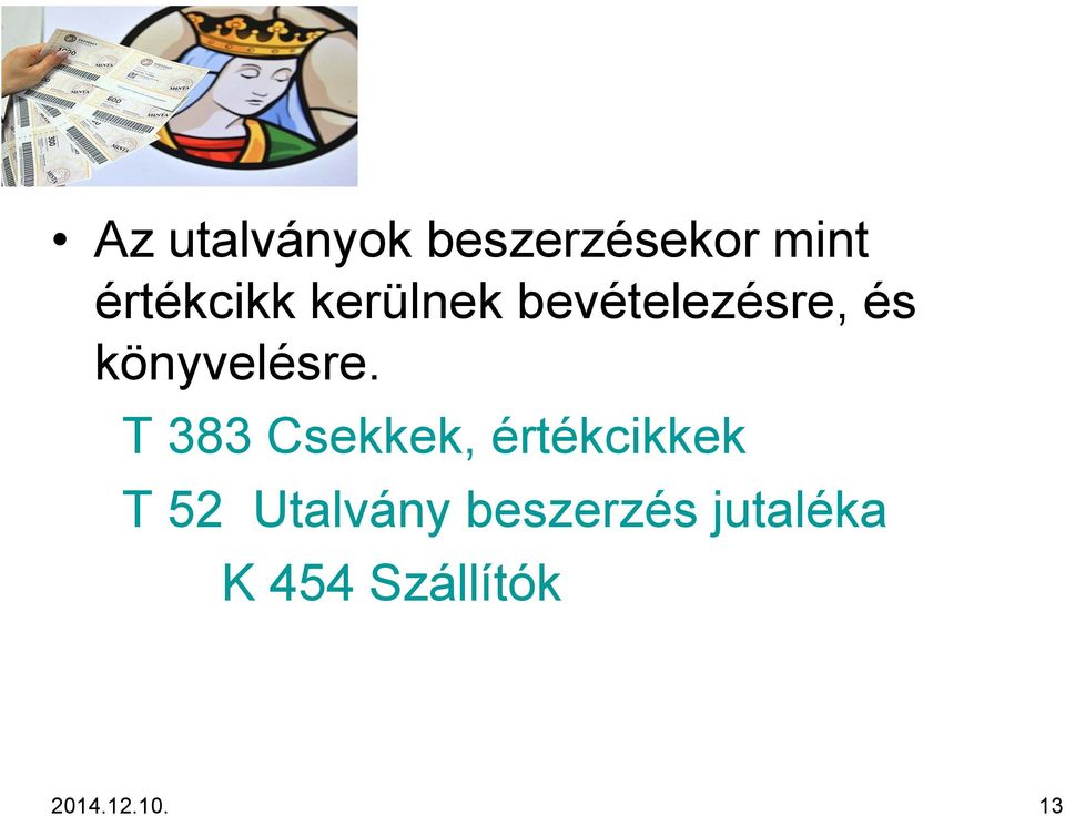 T 383 Csekkek, értékcikkek T 52 Utalvány