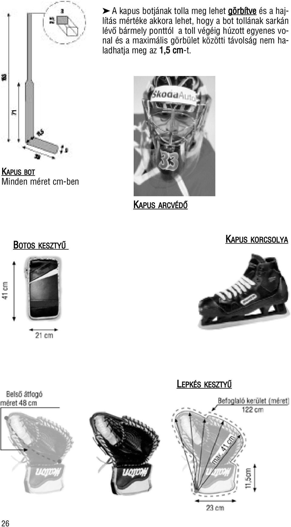 vonal és a maximális görbület közötti távolság nem haladhatja meg az 1,5 cm-t.