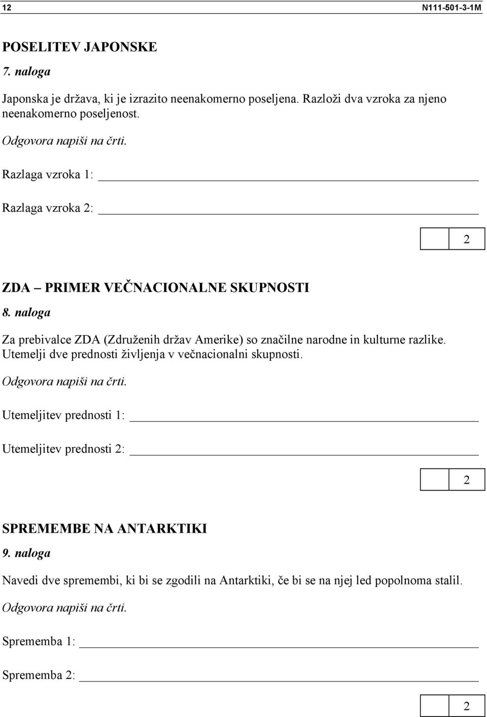 naloga Za prebivalce ZDA (Združenih držav Amerike) so značilne narodne in kulturne razlike. Utemelji dve prednosti življenja v večnacionalni skupnosti.