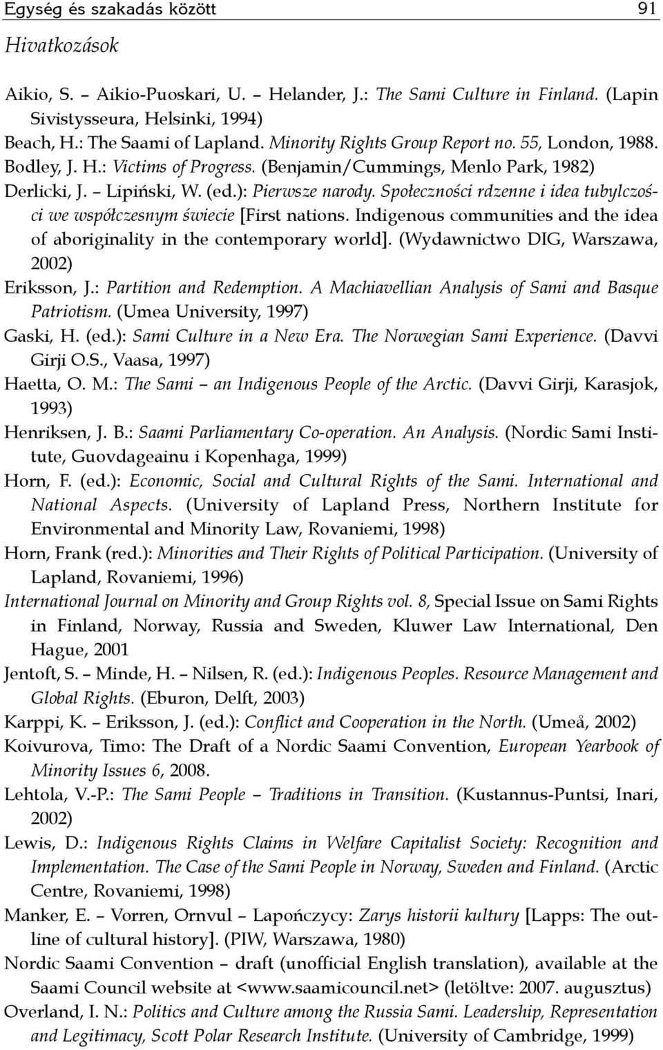 Społeczności rdzenne i idea tubylczości we współczesnym świecie [First nations. Indigenous communities and the idea of aboriginality in the contemporary world].