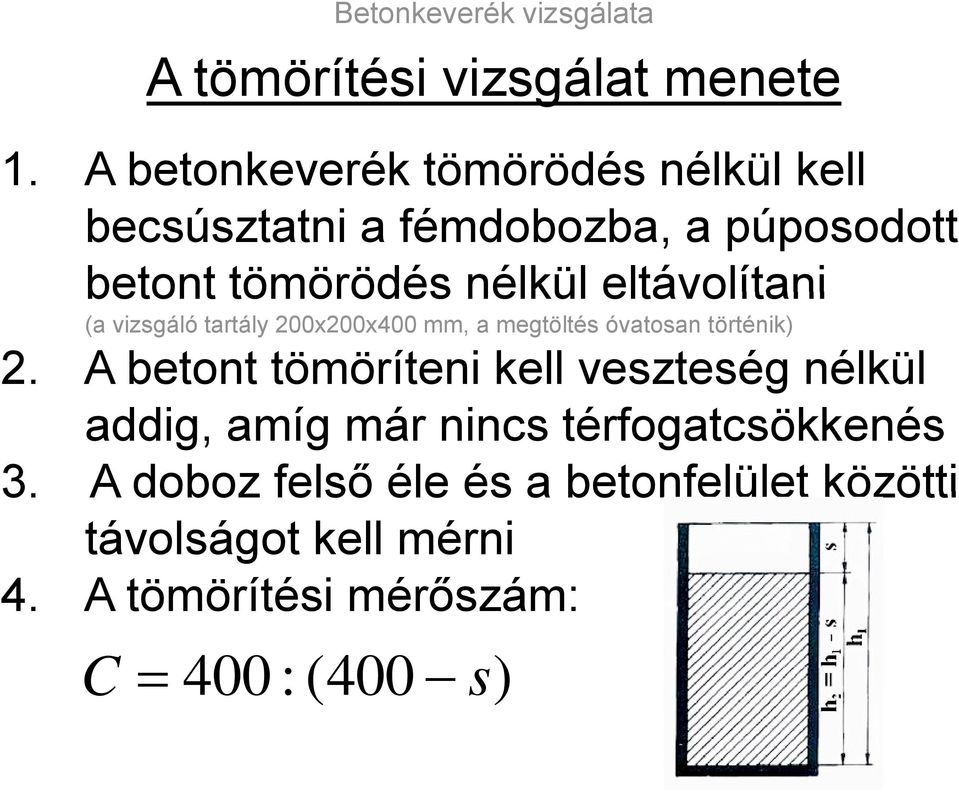 eltávolítani (a vizsgáló tartály 200x200x400 mm, a megtöltés óvatosan történik) 2.