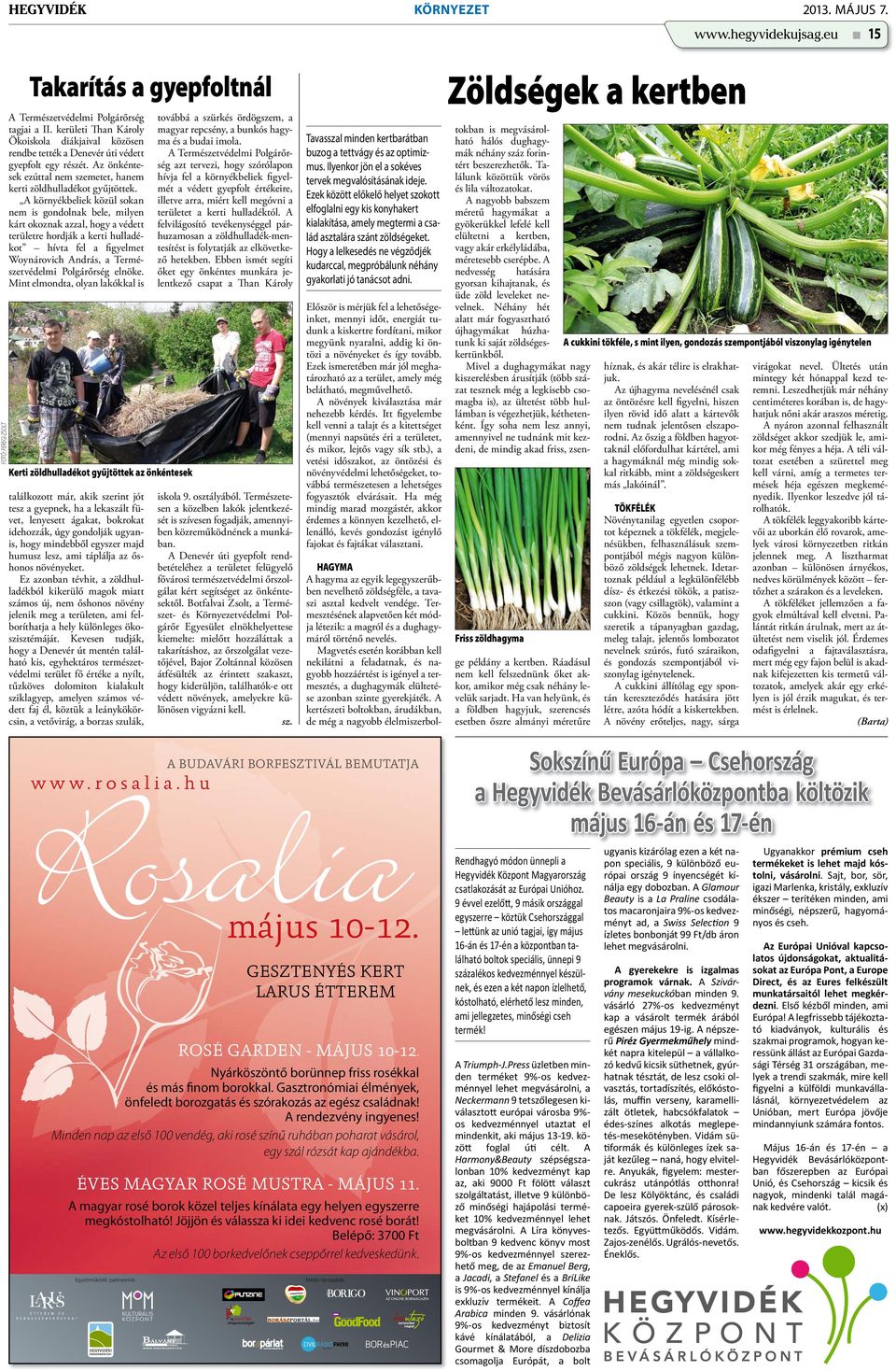 A környékbeliek közül sokan nem is gondolnak bele, milyen kárt okoznak azzal, hogy a védett területre hordják a kerti hulladékot hívta fel a figyelmet Woynárovich András, a Természetvédelmi