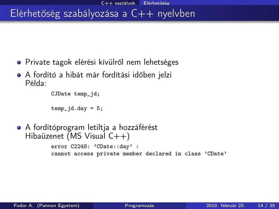 day = 5; A fordítóprogram letiltja a hozzáférést Hibaüzenet (MS Visual C++) error C2248: