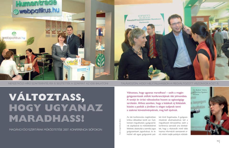 A tavalyi év óriási változásokat hozott az egészségügy területén.