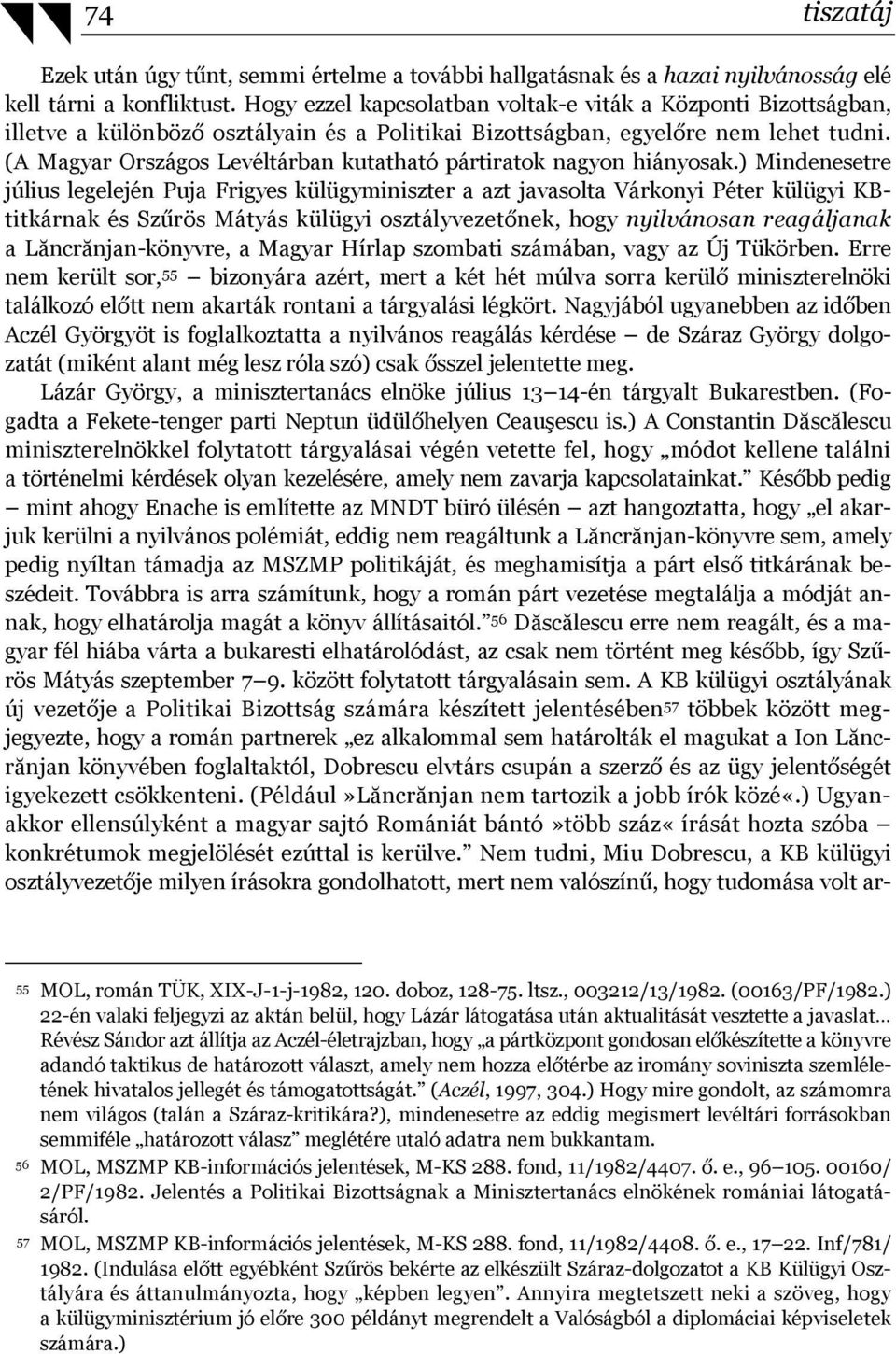 (A Magyar Országos Levéltárban kutatható pártiratok nagyon hiányosak.