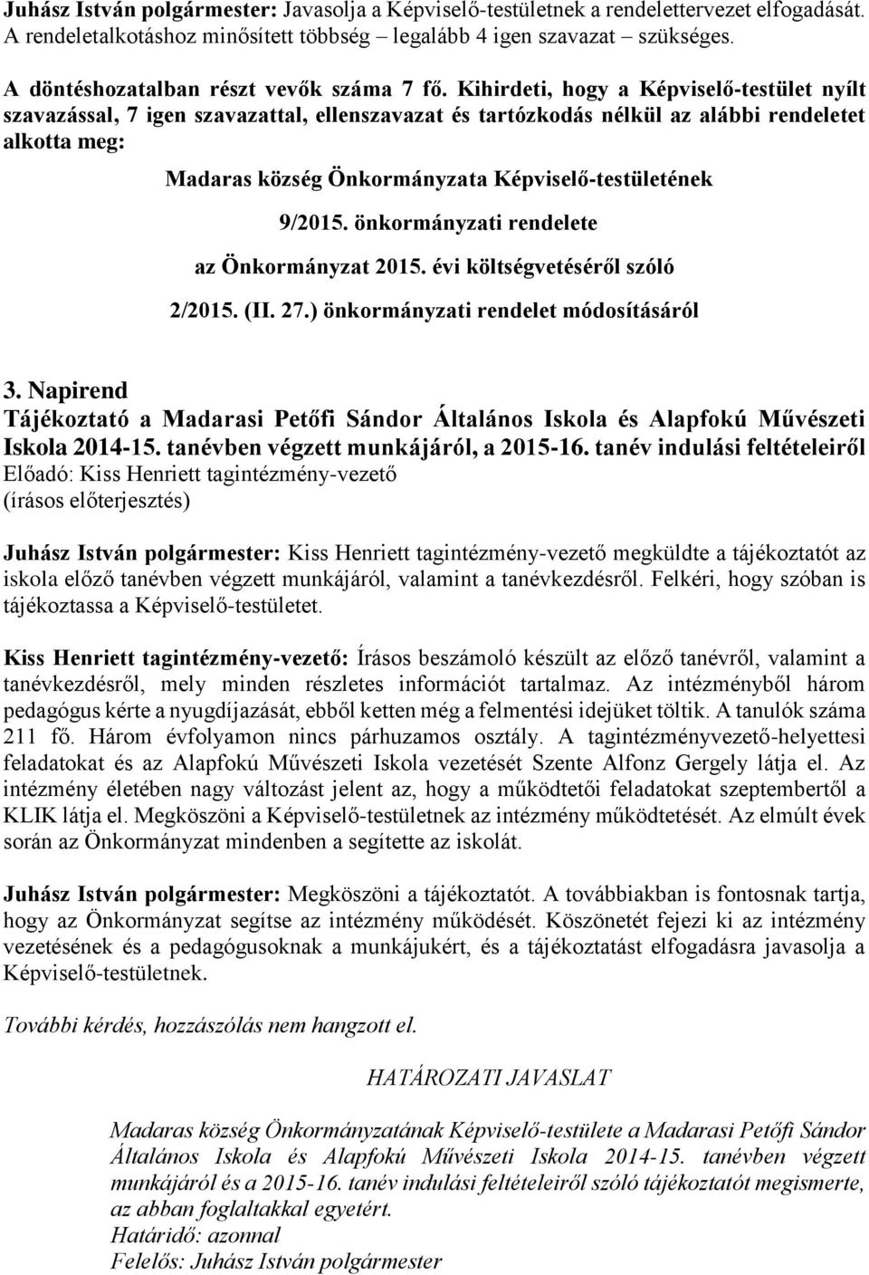 önkormányzati rendelete az Önkormányzat 2015. évi költségvetéséről szóló 2/2015. (II. 27.) önkormányzati rendelet módosításáról 3.