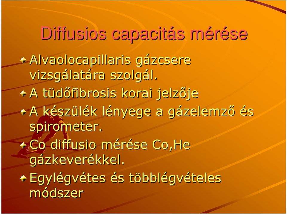 A tüdıfibrosis t korai jelzıje A készk szülék k lényege l a