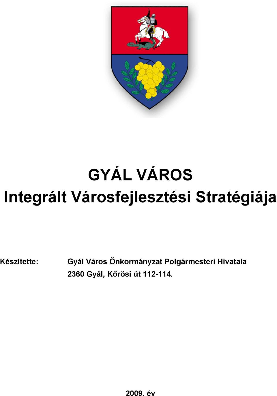 Készítette: Gyál Város Önkormányzat