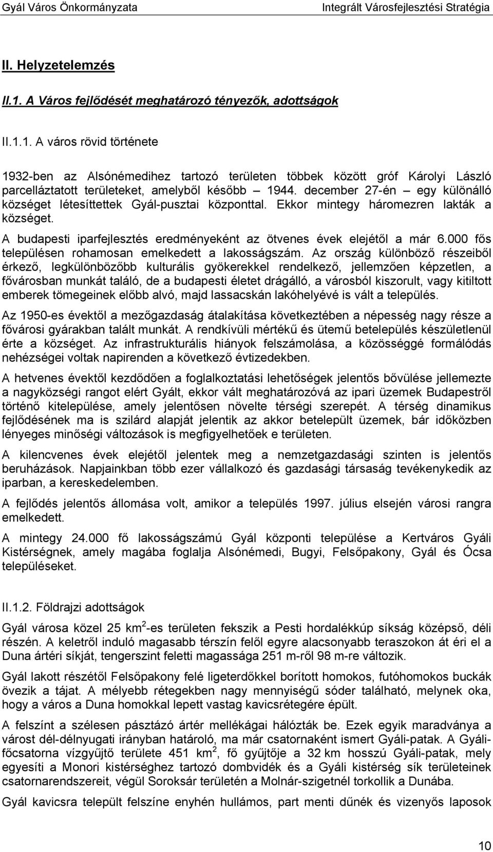 000 fős településen rohamosan emelkedett a lakosságszám.