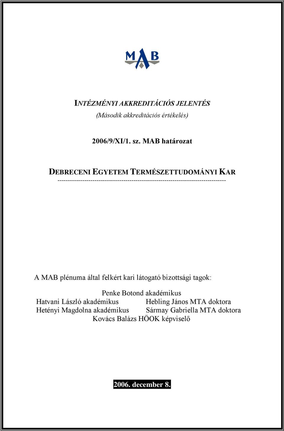 ---------------------------------------------------------------------------------- MB plénuma által felkért kari
