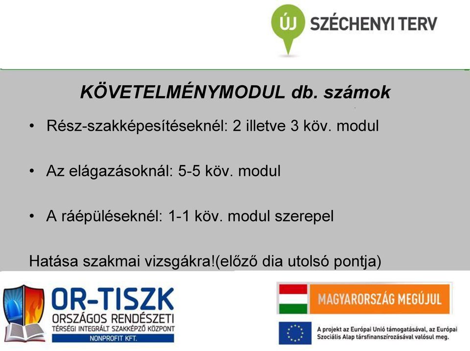 modul Az elágazásoknál: 5-5 köv.