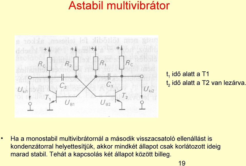 is kondenzátorral helyettesítjük, akkor mindkét állapot csak