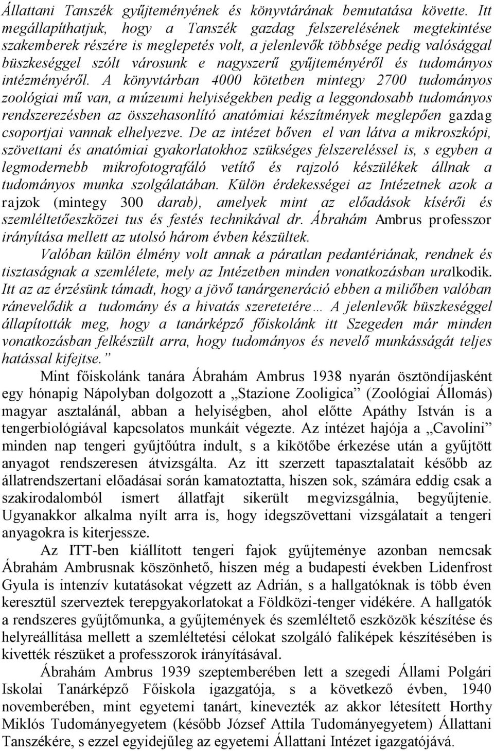 gyűjteményéről és tudományos intézményéről.
