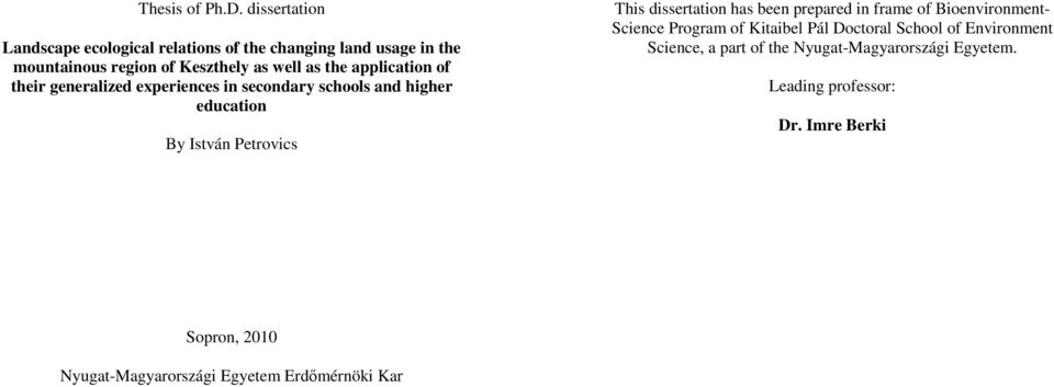applicatin f their generalized experiences in secndary schls and higher educatin By István Petrvics This dissertatin has