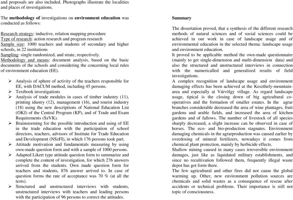 teachers and students f secndary and higher schls, in 22 institutins Sampling: single randmized, and strate, respectively.