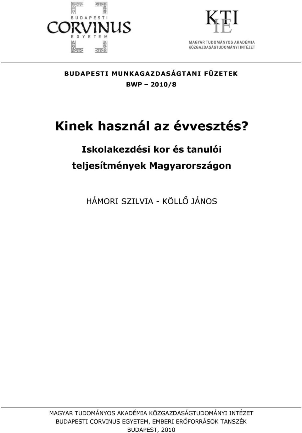 Iskolakezdési kor és tanulói teljesítmények Magyarországon HÁMORI