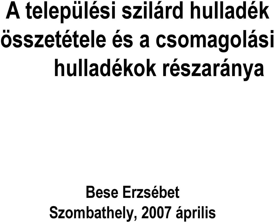 hulladékok részaránya Bese