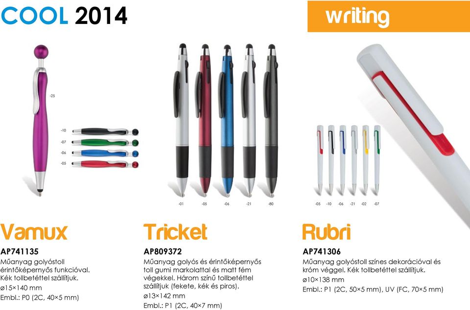 : P0 (2C, 40 5 mm) Tricket AP809372 Műanyag golyós és érintőképernyős toll gumi markolattal és matt fém végekkel.