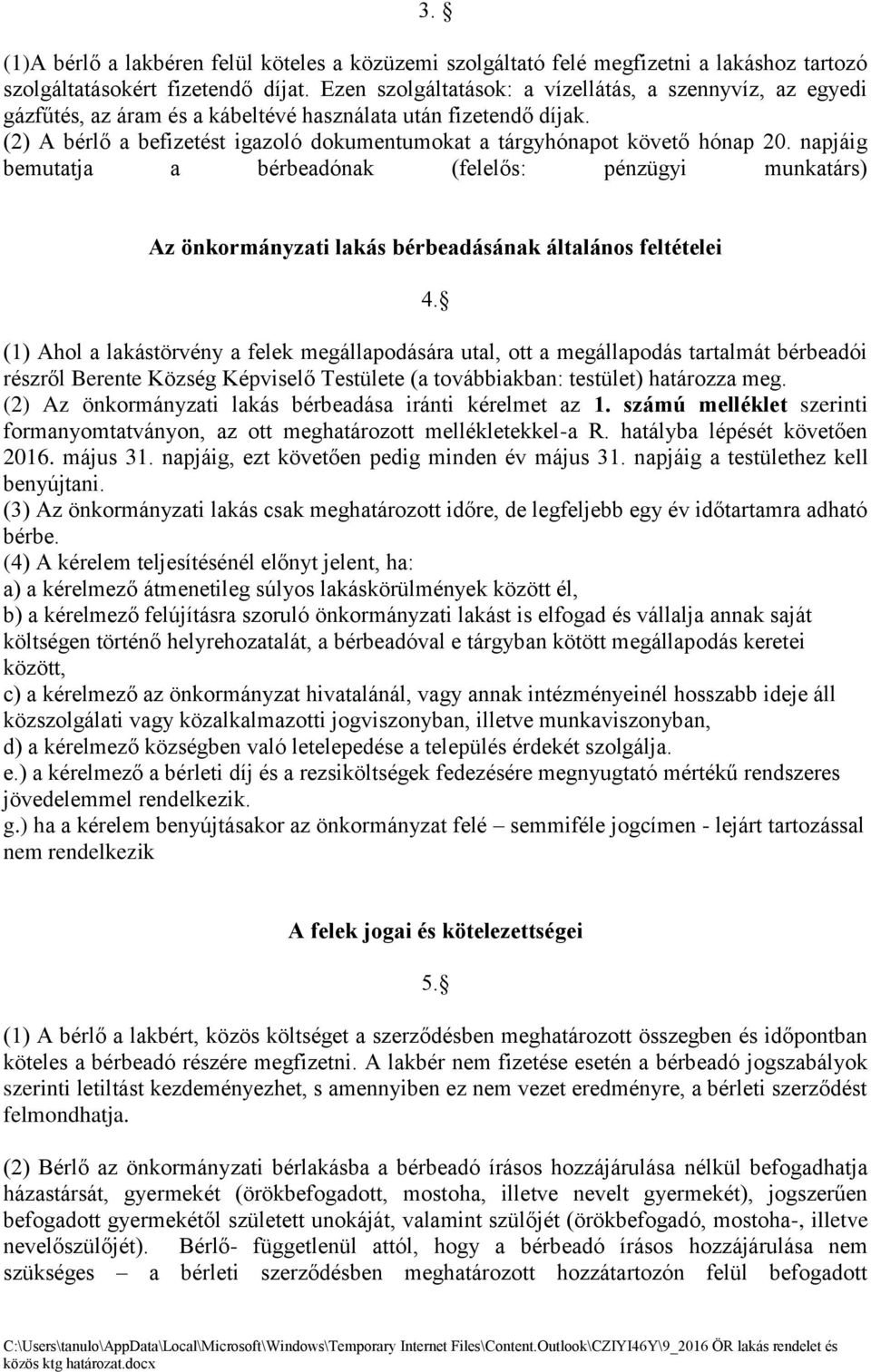 (2) A be rlő a befizete st igazoló dokumentumokat a ta rgyhónapot ko vető hónap 20.