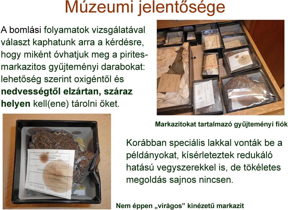 kell(ene) tárolni őket.