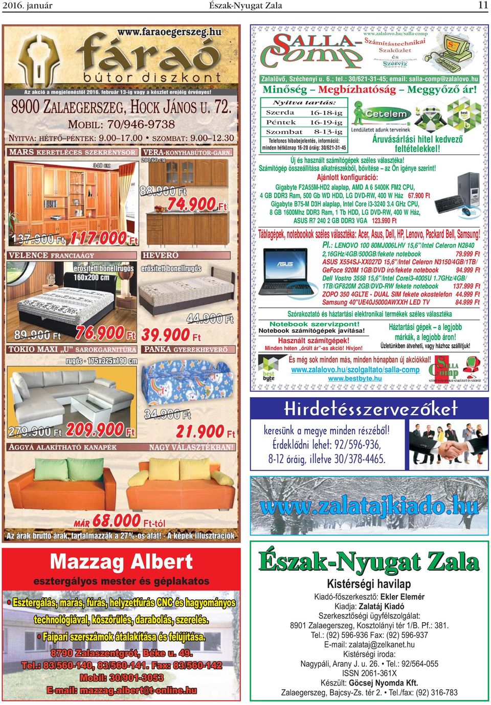 Új és használt számítógépek széles választéka! Számítógép összeállítása alkatrészekbõl, bõvítése az Ön igénye szerint!